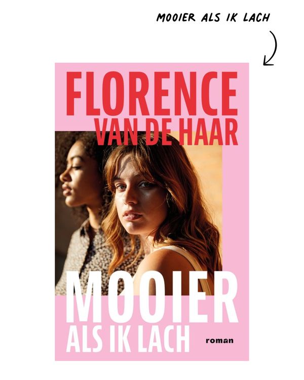 mooier als ik lach florence van de haar